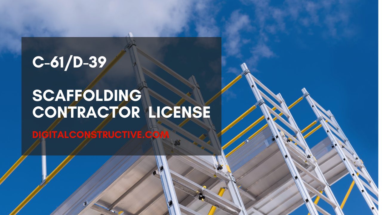 how to get your D-39 scaffold contractor license in California which falls under the C-61 limited specialty of the CSLB