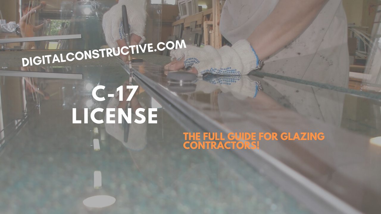 how to get your C-17 glazing contractor license for glass cutting in California