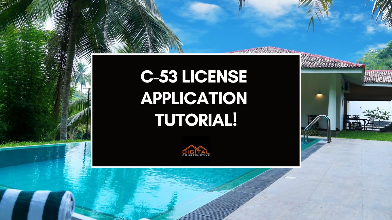 how to fill out your C-53 license application in California for swimming pool contractors