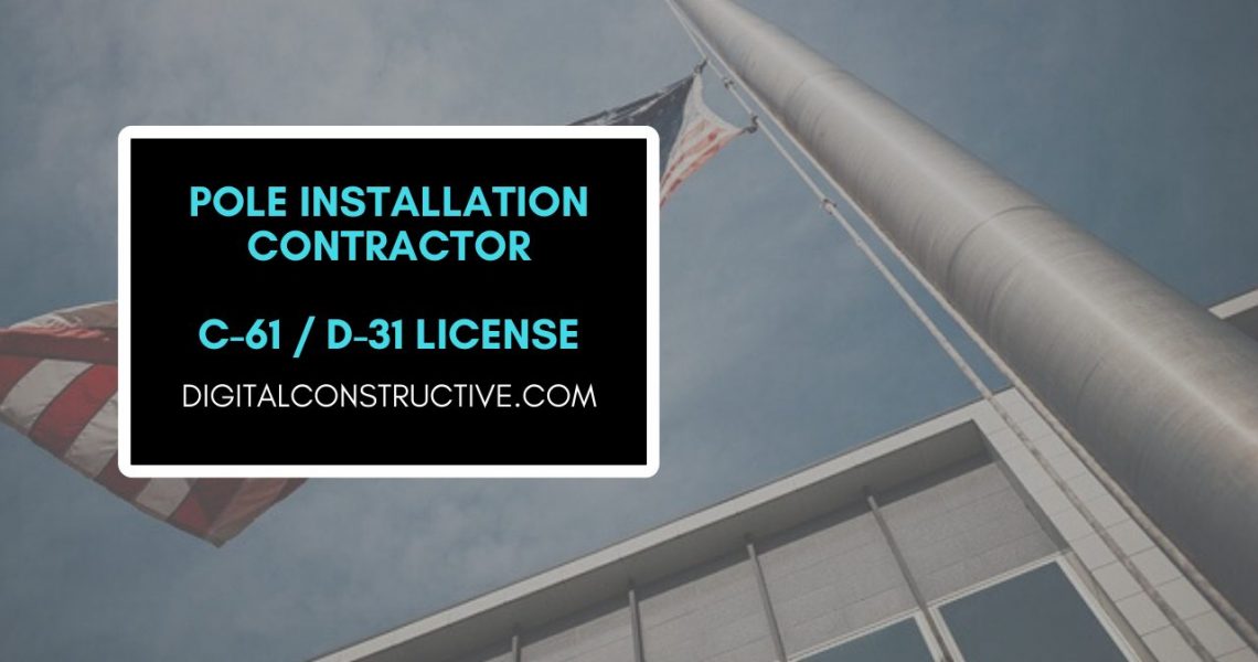 how to get your C-61 contractors license for pole installation